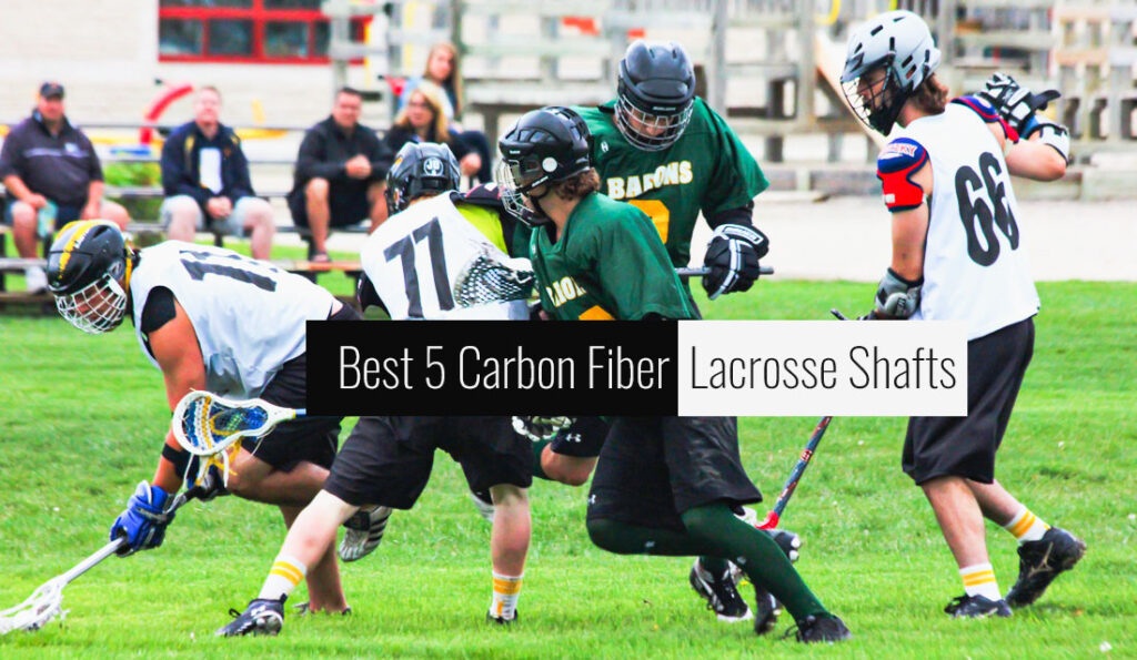 Best Carbon Fiber Lacrosse Shafts