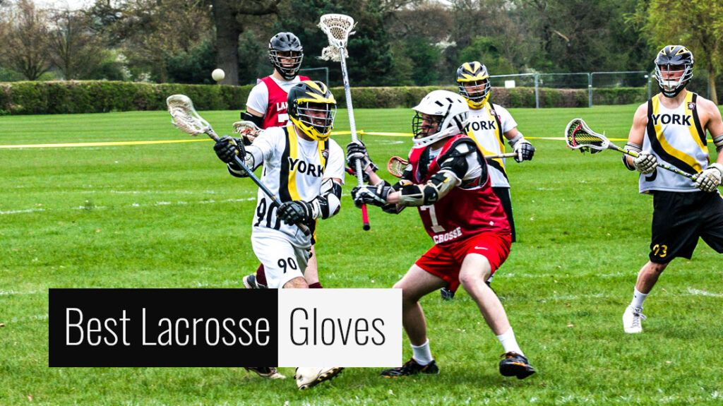 Best Lacrosse Gloves