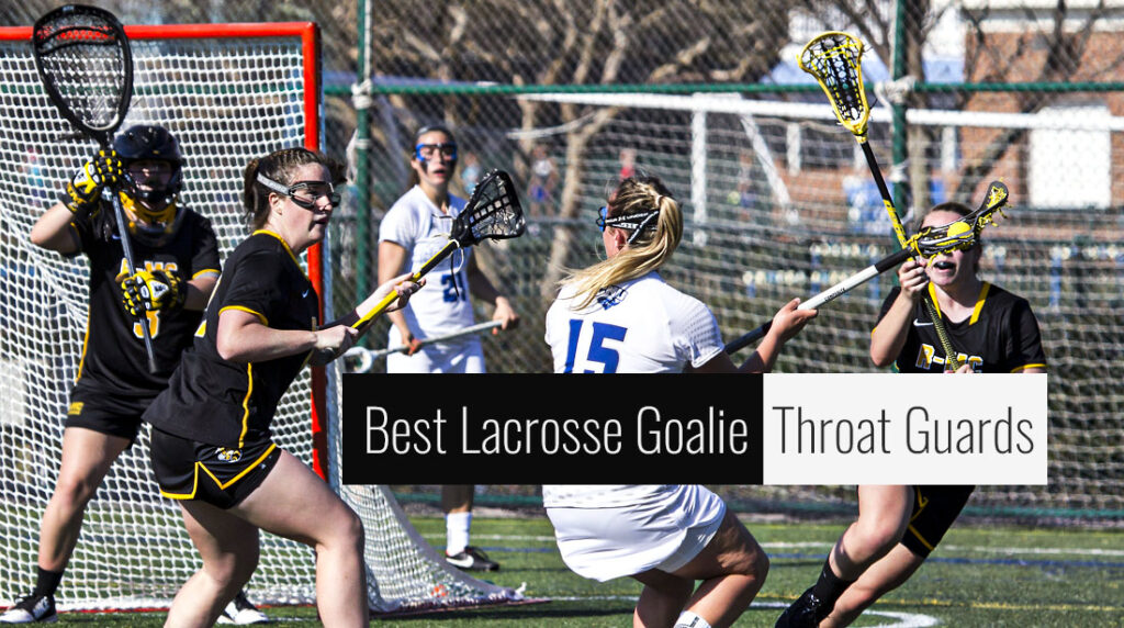 Best Lacrosse Goalie Throat Guards