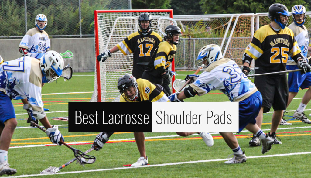 Best Lacrosse Shoulder Pads