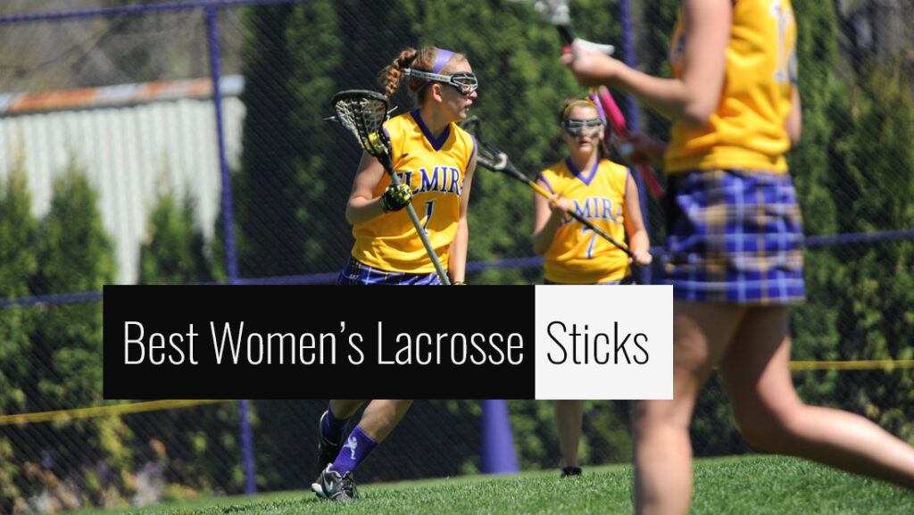 Best Women’s Lacrosse Sticks