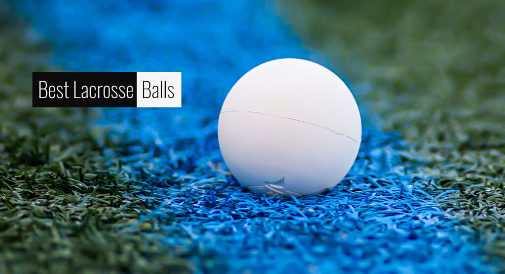 Best Lacrosse Balls